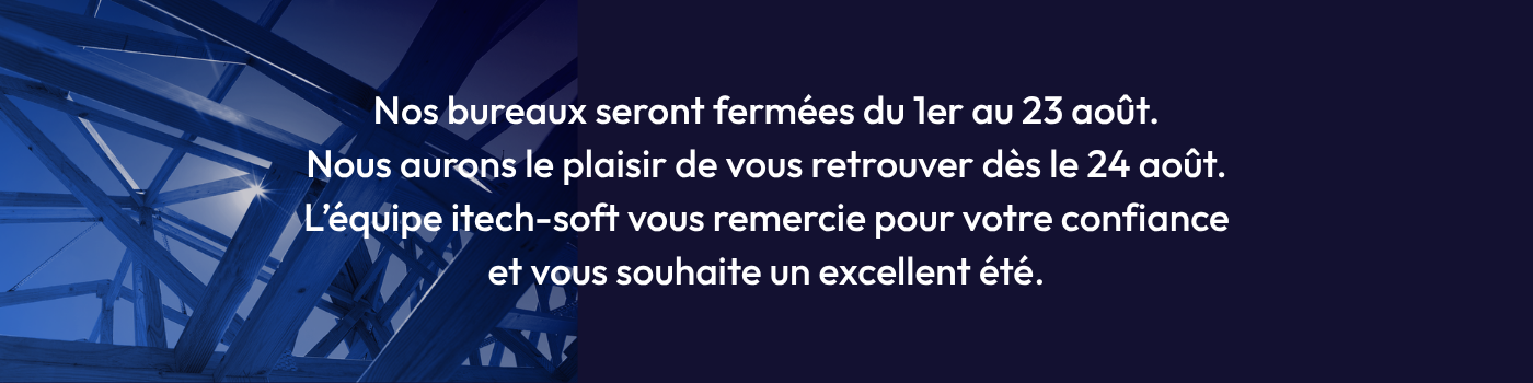 Nos bureaux seront fermés du 1er au 23 août
